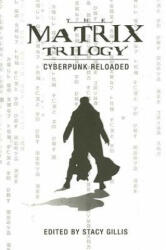 Matrix Trilogy - Cyberpunk Reloaded - Stacy Gillis (2012)