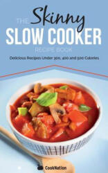 Skinny Slow Cooker Recipe Book - CookNation (2013)