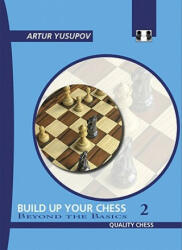 Build Up Your Chess 2 - Artur Yusupov (2003)