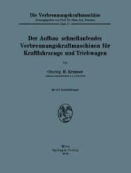 Der Aufbau Schnellaufender Verbrennungskraftmaschinen Fur Kraftfahrzeuge Und Triebwagen - H. Kremser, Hans List, Anton Pischinger (ISBN: 9783709197554)