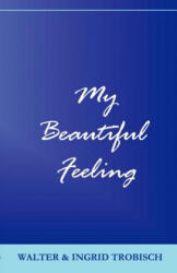 My Beautiful Feeling - Walter Trobisch (2009)