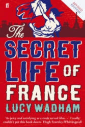 Secret Life of France - Lucy Wadham (2013)