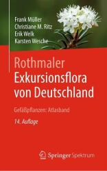 Rothmaler - Exkursionsflora von Deutschland, Gefäßpflanzen: Atlasband (ISBN: 9783662697047)