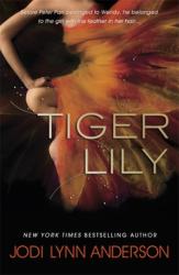 Tiger Lily - Jodi Lynn Anderson (2013)