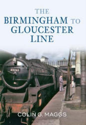 Birmingham to Gloucester Line - Colin G Maggs (2013)