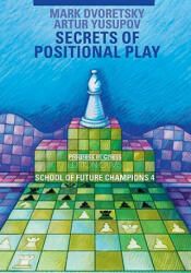 Secrets of Positional Play: School of Future Champions 4 (2009)