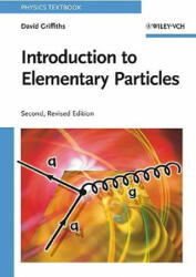 Introduction to Elementary Particles - David Griffiths (ISBN: 9783527406012)