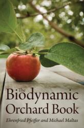 The Biodynamic Orchard Book (2013)
