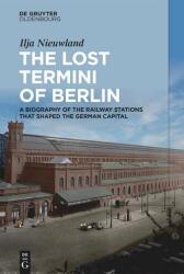 The Lost Termini of Berlin (ISBN: 9783111381213)