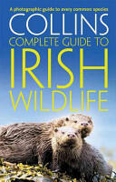 Collins Complete Irish Wildlife - Introduction by Derek Mooney (2010)