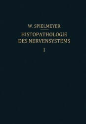 Histopathologie Des Nervensystems - W. Spielmeyer (ISBN: 9783642503948)