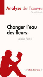 Changer l'eau des fleurs de Valerie Perrin (ISBN: 9782808023221)