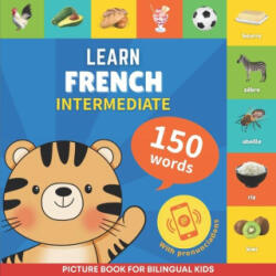 Learn french - 150 words with pronunciations - Intermediate - Goose and Books (ISBN: 9782384129997)