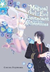The Magical Girl and the Evil Lieutenant Used to Be Archenemies (ISBN: 9781975394103)