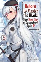 Reborn to Master the Blade: From Hero-King to Extraordinary Squire, Vol. 5 (ISBN: 9781975377953)