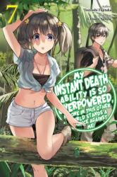 My Instant Death Ability Is So Overpowered, No One in This Other World Stands a Chance Against Me! , Vol. 7 (ISBN: 9781975368364)