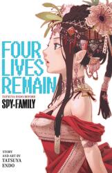 Four Lives Remain: Tatsuya Endo Before Spy X Family - Tatsuya Endo (ISBN: 9781974752607)
