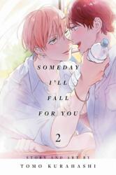 Someday I'll Fall for You, Vol. 2 - Tomo Kurahashi (ISBN: 9781974751976)