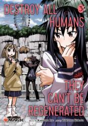 Destroy All Humans. They Can't Be Regenerated. A Magic: The Gathering Manga, Vol. 3. Limited Edition Magic (ISBN: 9781974749607)