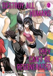 Destroy All Humans. They Can't Be Regenerated. a Magic: The Gathering Manga, Vol. 2 - Katsura Ise, Takuma Yokota (ISBN: 9781974749591)