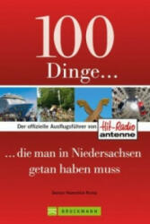 100 Dinge, die man in Niedersachsen getan haben muss - Denise Haarstrick-Rump, Johanna Ohlau, Sabrina Ege (2013)
