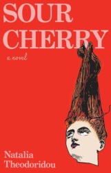 Sour Cherry - THEODORIDOU NATALIA (ISBN: 9781963108194)