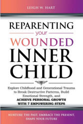 Reparenting Your Wounded Inner Child (ISBN: 9781962767033)