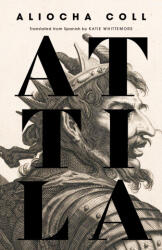 Katie Whittemore - Attila - Katie Whittemore (ISBN: 9781960385376)