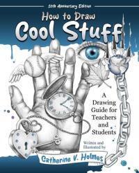 How to Draw Cool Stuff: A Drawing Guide for Teachers and Students (ISBN: 9781956769715)