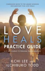 Love Heals Practice Guide (ISBN: 9781947502291)