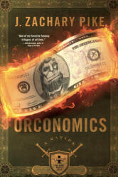Orconomics - J. Zachary Pike (ISBN: 9781943363650)