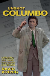 Unshot Columbo - David Koenig (ISBN: 9781937878238)