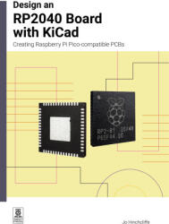 Design an Rp2040 Board with Kicad (ISBN: 9781916868137)