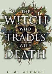 The Witch Who Trades with Death - Alongi, C. M. (ISBN: 9781915998538)