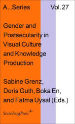 Gender and Postsecularity in Knowledge Production and Visual Culture - Doris Guth, Boka En, Fatma Uysal (ISBN: 9781915609434)