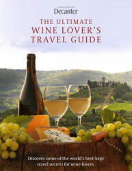 The Ultimate Wine Lover's Travel Guide (ISBN: 9781915343413)