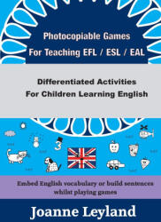 Photocopiable Games For Teaching EFL / ESL / EAL - Joanne Leyland (ISBN: 9781914159992)