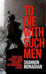 To Die with Such Men (ISBN: 9781911723899)