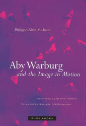 Aby Warburg and the Image in Motion - Philippe-alain Michaud, Georges Didi-huberman, Sophie Hawkes (ISBN: 9781890951818)