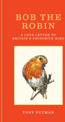 Bob the Robin - Tony Putman (ISBN: 9781856755313)