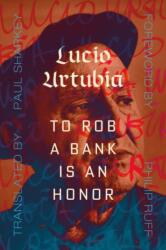 To Rob A Bank Is An Honor (ISBN: 9781849355780)
