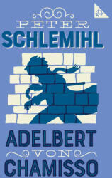 Peter Schlemihl - Adelbert von Chamisso (ISBN: 9781847499233)