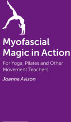 Myofascial Magic in Action - Joanne Avison (ISBN: 9781839977756)