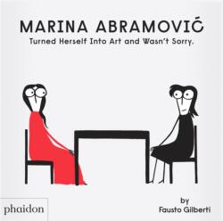 Marina Abramovic Turned Herself Into Art and Wasn't Sorry (ISBN: 9781838668822)