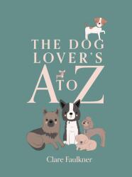 The Dog Lover's A to Z (ISBN: 9781837832071)