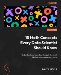 15 Math Concepts Every Data Scientist Should Know (ISBN: 9781837634187)