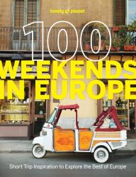Lonely Planet 100 Weekends in Europe (ISBN: 9781837583102)
