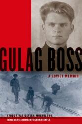 Gulag Boss: A Soviet Memoir (2012)