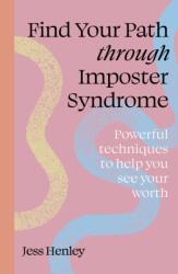 Find your path through imposter syndrome - Henley, Jess (ISBN: 9781836000006)