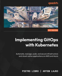 Implementing GitOps with Kubernetes - Artem Lajko (ISBN: 9781835884225)
